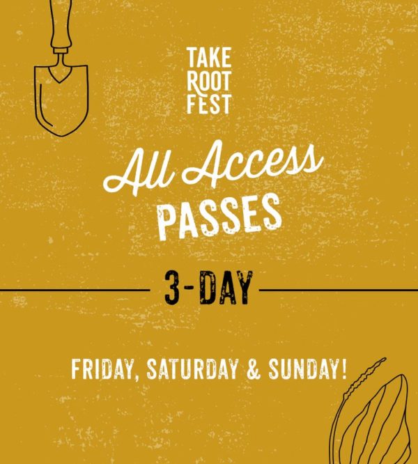Take Root Fest All Access Passes: 3-Day